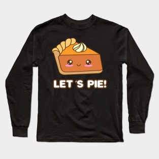 Let's Pie Long Sleeve T-Shirt